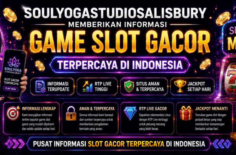 Soulyogastudiosalisbury Memberikan Informasi Game Slot Gacor Terpercaya di Indonesia